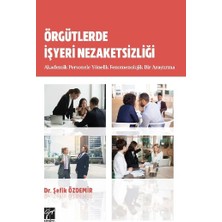 Gazi Kitabevi Örgütlerde Işyeri Nezaketsizliği Akademik Personele Yönelik Fenomenolojik Bir Araştırma