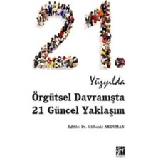 Gazi Kitabevi 21. Yüzyılda Örgütsel Davranışta 21 Güncel Yaklaşım