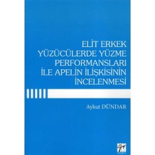 Gazi Kitabevi Elit Erkek Yüzücülerde Yüzme Performansları ile Apelin Ilişkisinin Incelenmesi