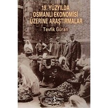 İş Bankası Kültür Yayınları 19. Yüzyılda Osmanlı Ekonomisi Üzerine Araştırmalar