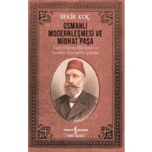 İş Bankası Kültür Yayınları Osmanlı Modernleşmesi ve Midhat Paşa