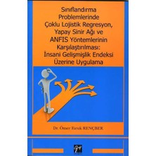 Gazi Kitabevi Sınıflandırma Problemlerinde Çoklu Lojistik Regresyon, Yapay Sinir Ağı ve Anfıs Yöntemlerinin Karşılaştırılması: Insani Gelişmiş