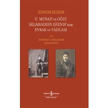 İş Bankası Kültür Yayınları V.murad’ın Oğlu Selahaddin Efendi’nin Evrak ve Yazıları  Iı Cilt (Ciltli)