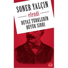 Kırmızı Kedi Yayınevi Efendi - Beyaz Türklerin Büyük Sırrı