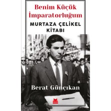 Kırmızı Kedi Yayınevi Benim Küçük Imparatorluğum Murtaza Çelikel Kitabı