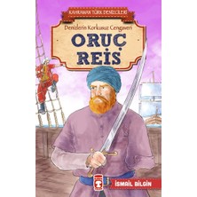 Timaş Çocuk Oruç Reis - Kahraman Türk Denizcileri