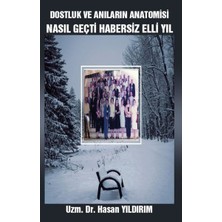 Platanus Publishing Dostluk ve Anıların Anatomisi - Nasıl Geçti Habersiz Elli Yıl