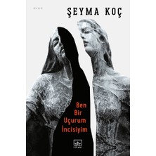 İthaki Yayınları Ben Bir Uçurum Incisiyim
