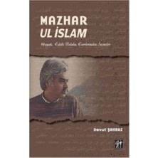 Gazi Kitabevi Mazhar Ul Islam-Hayatı, Edebi Üslubu, Eserlerinden Seçmeler