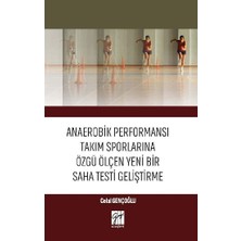 Gazi Kitabevi Anaerobik Performansı Takım Sporlarına Özgü Ölçen Yeni Bir Saha Testi Geliştirme