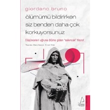 Destek Yayınları Giordano Bruno - Ölümümü Bildirirken Siz Benden Daha Çok Korkuyorsunuz
