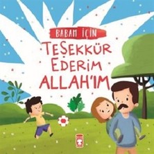 Timaş Çocuk Babam Için Teşekkür Ederim Allah'ım