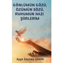Platanus Publishing Gönlümün Gözü Özümün Sözü Ruhumun Hazı Şiirlerim