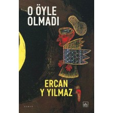 İthaki Yayınları O Öyle Olmadı