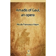 Platanus Publishing Amadis Of Gaul, An Opera