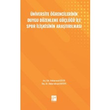 Gazi Kitabevi Üniversite Öğrencilerinin Duygu Düzenleme Güçlüğü ile Spor Ilişkisinin Araştırılması