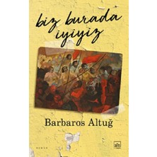 İthaki Yayınları Biz Burada Iyiyiz