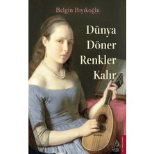 Destek Yayınları Dünya Döner Renkler Kalır