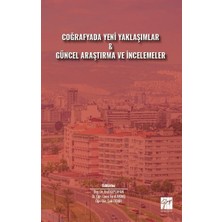 Gazi Kitabevi Coğrafyada Yeni Yaklaşımlar & Güncel Araştırma ve Incelemeler