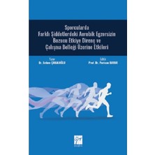 Gazi Kitabevi Sporcularda Farklı Şiddetlerdeki Aerobik Egzersizin Bozucu Etkiye Direnç ve Çalışma Belleği Üzerine Etkileri