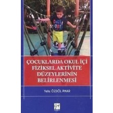 Gazi Kitabevi Çocuklarda Okul Içi Fiziksel Aktivite Düzeylerinin Belirlenmesi