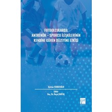 Gazi Kitabevi Futbolcularda Antrenör - Sporcu Ilişkilerinin Kendine Güven Düzeyine Etkisi