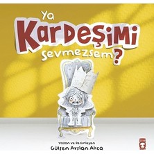 Timaş Çocuk Ya Kardeşimi Sevmezsem?