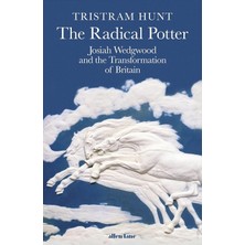 Brf Store Lizbon Center The Radical Potter: Josiah Wedgwood And The Transformation Of Britain
