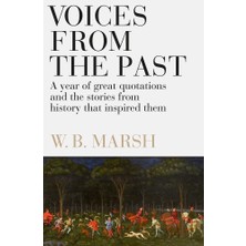 Brf Store Lizbon Center Voices From The Past: A Year Of Great Quotations - And The Stories From History That I