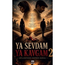 Kronos Yayınları Ya Sevdam Ya Kavgam Iı "küllerinden Yeniden Doğuş"