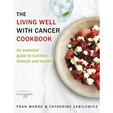 Brf Store Lizbon Center The Living Well With Cancer Cookbook: An Essential Guide To Nutrition, Lifestyle And H