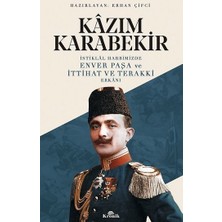 Kronik Kitap Istiklal Harbimizde Enver Paşa ve Ittihat ve Terakki Erkanı