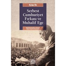 İletişim Yayınları Serbest Cumhuriyet Fırkası ve Muhalif Ege