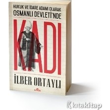 Kronik Kitap Hukuk ve Idare Adamı Olarak Osmanlı Devletinde Kadı