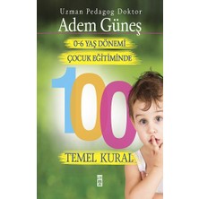 Timaş Yayınları 0-6 Yaş Çocuk Eğitiminde 100 Temel Kural