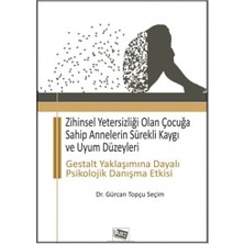 Anı Yayıncılık Zihinsel Yetersizliği Olan Çocuğa Sahip Annelerin Sürekli Kaygı ve Uyum Düzeyleri