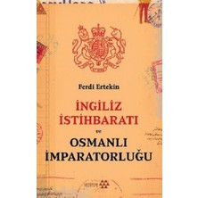Yeditepe Yayınevi Ingiliz Istihbaratı ve Osmanlı Imparatorluğu