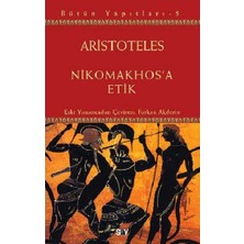 Say Aristoteles Bütün Yapıtları 5 - Nikomakhos'a Etik