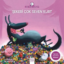 1001 Çiçek Kitaplar Şekeri Çok Seven Kurt - Anne Tavuk Anlatıyor