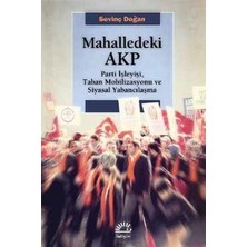 İletişim Yayınları Mahalledeki Akp: Parti Işleyişi, Taban Mobilizasyonu ve Siyasal Yabancılaşma