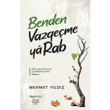 Benden Vazgeçme Ya Rab!