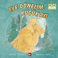 Beyaz Balina Yayınları Eve Dönelim, Küçük Ayı (Ciltli)