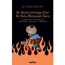 Timaş Yayınları Bir Derviş Yolculuğa Çıkar, Bir Daha Dönmemek Üzere