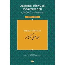 Say Osmanlı Türkçesi Öğrenim Seti Çözümlü Metinler 8 (Seviye-Ileri) Aruzlu Güfteler