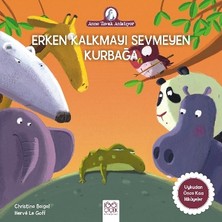 1001 Çiçek Kitaplar Erken Kalkmayı Sevmeyen Kurbağa - Anne Tavuk Anlatıyor