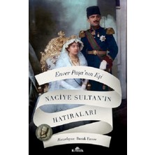 Kronik Kitap Enver Paşa’nın Eşi Naciye Sultan’ın Hatıraları