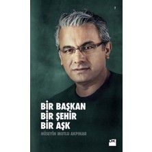 Doğan Kitap Bir Başkan Bir Şehir Bir Aşk