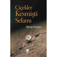Çiçekler Kesmişti Selamı