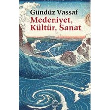 İletişim Yayınları Medeniyet, Kültür, Sanat: Uçmakdere Yazıları 3