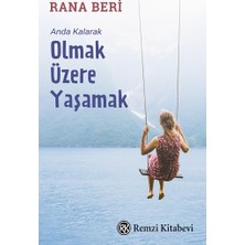 Remzi Kitabevi Anda Kalarak Olmak Üzere Yaşamak